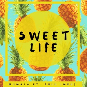 Sweet Life Feat Zulu(Mauritius) - Mumala
