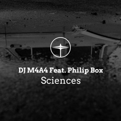 EXCLUSIVE: DJ M4A4 Feat. Philip Box - Sciences