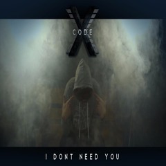 CodeX - I don't need you (Prod. by TunnA BeatZ)