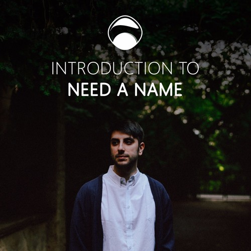 Introduction to "Need a Name" [Downtempo / Electronica]