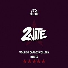 2nite (VOLPE & Carlos Colleen Remix) [FREE DOWNLOAD]