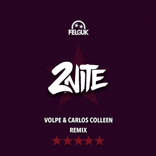 2nite (VOLPE & Carlos Colleen Remix) [FREE DOWNLOAD]