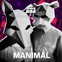 MANIMAL - Só Track Boa @Podcast  #104