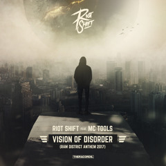 Riot Shift Ft. MC Tools - Vision Of Disorder (Raw District Anthem 2017) (THER-226)