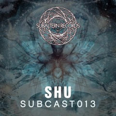 SUBCAST013 - Shu