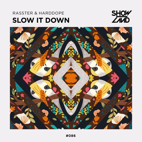 Rasster & Harddope - Slow It Down [OUT NOW]
