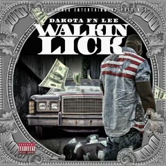Dakota Lee - Walking Lick ( Produced By Whodie Slimm )