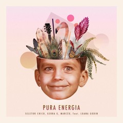 Seletor Chico, Gerra G, MarCéu feat. Luana Godin - Pura Energia