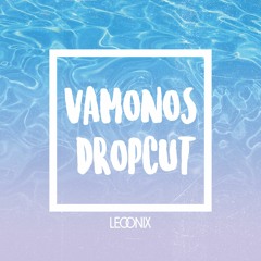 Vamonos Drop Cut