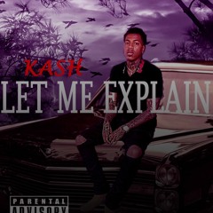 Kash - Let Me Explain