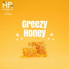 AR the Bushmaster X Drippy - Greezy Honey [FREE DOWNLOAD]