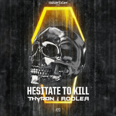 Thyron & Rooler - Hesitate To Kill