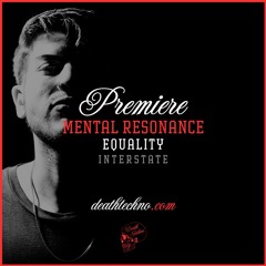 DT:Premiere | Mental Resonance - Equality [Interstate]