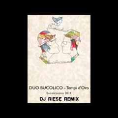 Duo Bucolico - I Tempi d'Oro (Dj Riese Edit)- Ragga Montefeltro