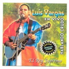 Luis Vargas - La Sangre Llama(En Vivo)