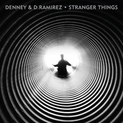TB PREMIERE: Denney & D.Ramirez - Stranger Things [Crosstown Rebels]