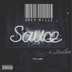 Sauce - Grey Hillz Ft X Jordan