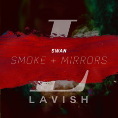 SWAN - Smoke + Mirrors