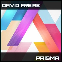 David Freire - Prisma (Original Mix) [Free Download]