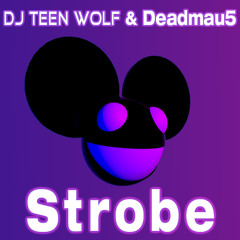 DJ Teen Wolf & Deadmau5 - Strobe (Extended Mix)