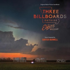 "Billboards On Fire" by Carter Burwell from Three Billboards Outside Ebbing Missouri