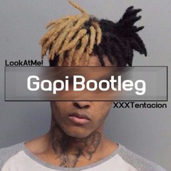 XXXTentacion - Look At Me! (Gapi Bootleg)
