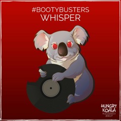 #BOOTYBUSTERS - Whisper *SUPPORTED BY KRUNK!* #43 BEATPORT ELECTRO HOUSE