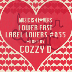 Lower East - Label Lovers #035 mixed by Cozzy D [Musicisi4Lovers.com]