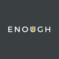 10/29/17 Enough: Never Enough