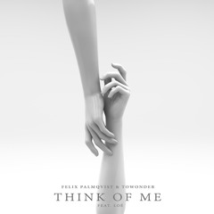 Felix Palmqvist & ToWonder - Think of Me (feat. Loé)