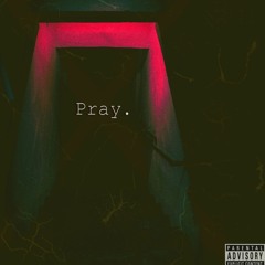 Pray (Prod. M8Beatz) VID LINK IN BIO