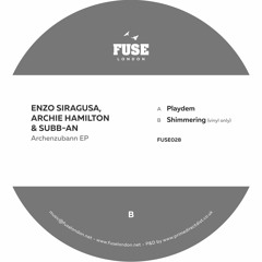 Enzo Siragusa, Archie Hamilton, Subb-an - Playdem (FUSE028)