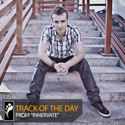 Track of the Day: PROFF “Innervate”