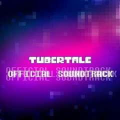 Tubertale - Now Uploading! (By Sonix)