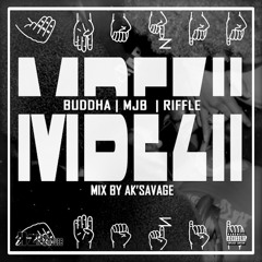 MBEZII - BUDDHA X MJB X RIFFLE (Prod By AKSAVAGE)