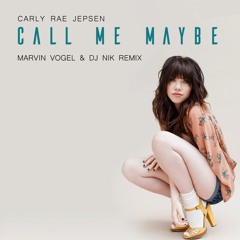 Carly Rae Jepsen - Call Me Maybe (Marvin Vogel & NIK Remix) [Buy = Free DL] SCedit