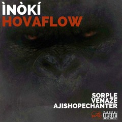 Hovaflow — Ìnòkí Ft. Sorple, Venaze & Ajishopechanter