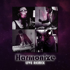 Harmonize (Live Remix)