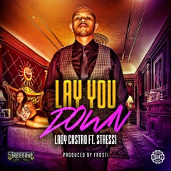 Lay You Down. Lady Castro ft. Stress1