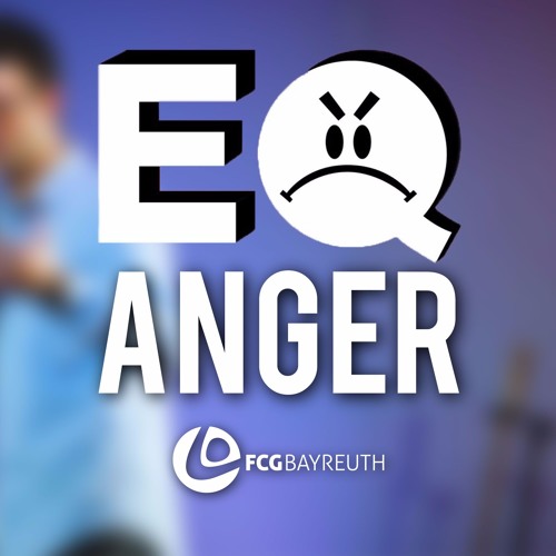 EQ - Anger | Pastor Mike Leppert