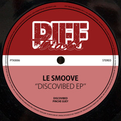 Le Smoove - DISCOVIBED EP (PTX0006)