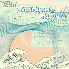 V.So - Shawty Love My Wave (Prod. Bunk Trash)