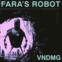 VNDMG - Fara's Robot [PREMIERE]