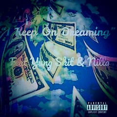 I keep On Dreaming  Feat Yung Skit & Nilla (Prod By Clark Make Hits)