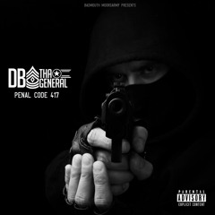 DB Tha General - Penal Code 417 [Thizzler.com Exclusive]