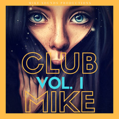 Club Mike: The EDM Edition Vol. 1