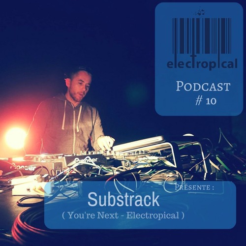 Electropical Record Podcast #10 - Substrack