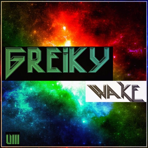 OUT NOW**//Greiky - Wake [Under Noize]