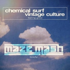 Vintage Culture & Chemical Surf - Feeling Good (Maze Mash Minimal Bootleg)