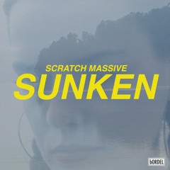 Scratch Massive - SUNKEN